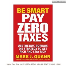 Be Smart Pay Zero Taxes: Use the Buy, Borrow,...