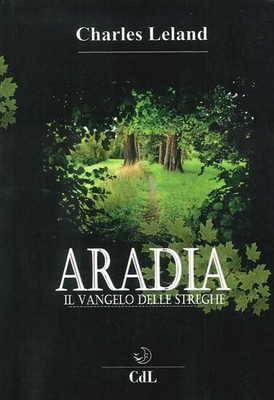 Aradia. Il vangelo delle streghe - [Cerchio della Luna]