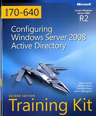 SELF-PACED TRAINING KIT (EXAM 70-640): CONFIGURING WINDOWS By Dan Holme & Nelson