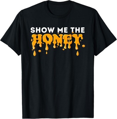 Show Me The Honey - Bee Lover Beekeeping _ Beekeeper  Gift Unisex T-Shirt