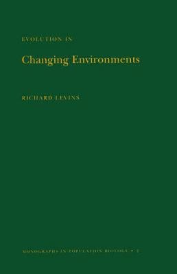 Evolution in Changing Environments - 9780691080628