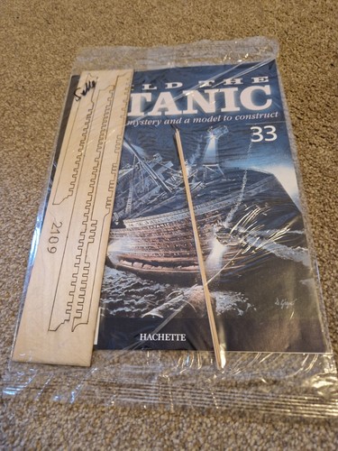 Hachette Models 1/250 HACHETTE BUILD THE TITANIC MODEL SHIP ISSUE 33 INC PART PICTURED ...