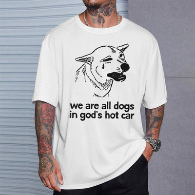 God's Hot Car Dog Meme Shirt Weird Aesthetic Tee Crying Dog White Cotton T-Shirt
