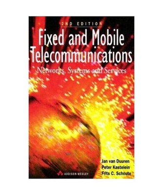 Fixed and Mobile Telecommunications: Networks, Systems and Services, Jan Van Duu