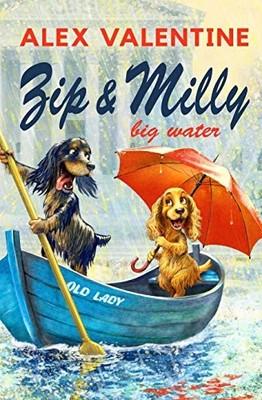 ZIP & MILLY: BIG WATER (ZIP AND MILLY) By Alex Valentine **BRAND NEW**