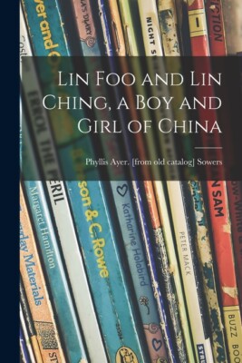 Lin Foo And Lin Ching, A Boy And Girl Of China
