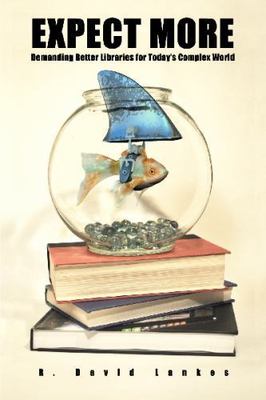 Expect More: Demanding Better Libraries for Today's Complex World