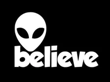 ALIENS BELIEVE Alien ET UFO Vinyl Decal Car Truck Sticker CHOOSE SIZE COLOR