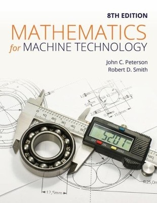 Mathematics for Machine Technology by John Peterson, Robert S... - 9781337798310
