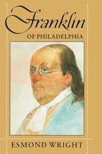Franklin of Philadelphia (Belknap Press S) by Wright, Esmond