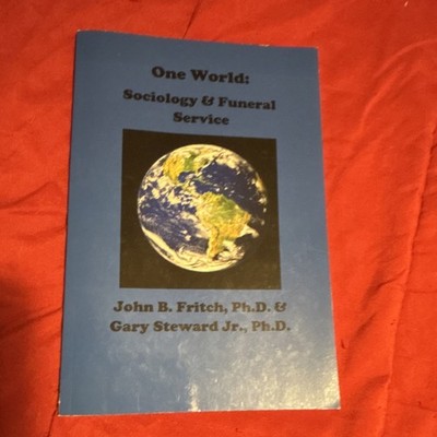 One World: Sociology & Funeral Service Textbook by Fritch & Steward Paperback