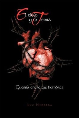 El Cielo y La Tierra: Guerra Entre Los Hombres (Paperback or Softback)