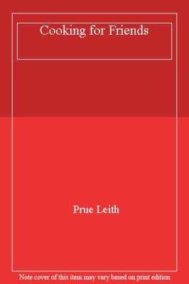 Cooking for Friends By Prue Leith. 9780450053719