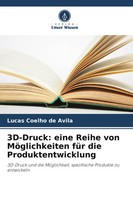 Lucas Coelho De Avila | 3D-Druck: Eine Reihe Von MöGlichkeiten FüR Die...
