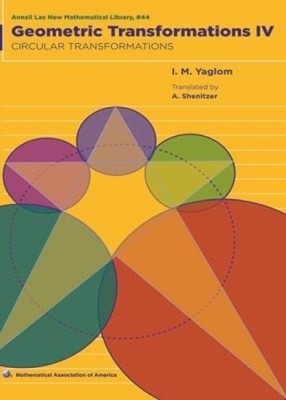 Geometric Transformations IV by I.M. Yaglom, Abe Schenitzer - 9780883856482