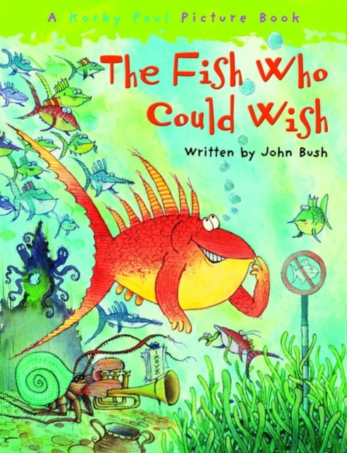 The Fish Who Could Wish by John Bush (Paperback Book)