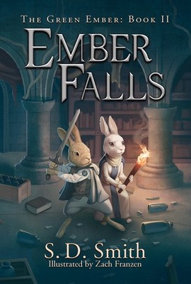 Ember Falls (The Green Ember Series: Book 2) - paperback S. D. Smith|Zach Fr...