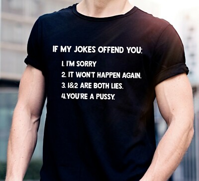 If My Jokes Offend You Funny Shirts for men adult humor Sarcastic Shirts 