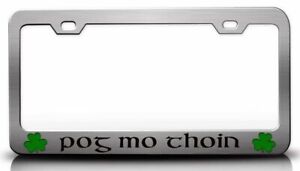 Pog Mo Thoin Irish gaelic Ireland License Plate Frame