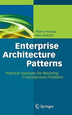 Enterprise Architecture Patterns: Practical Solutions for Recurr