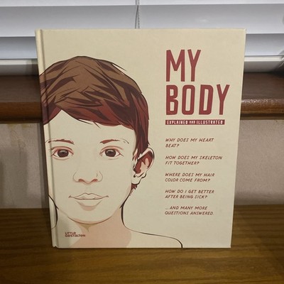 My Body : Explained and Illustrated by Antje Helms (2015, Hardcover)