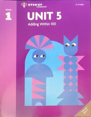 Open-Up Resources Unit 5 Adding Within 100. K-5 Math. First Teacher Edition.
