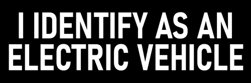 I Identify as an Electric Vehicle Large Magnet 3x10 Bumper Sticker Size Funny EV - Picture 5 of 10