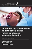Rashi Sharma (U. A.) | Influencia Del Tratamiento De Ortodoncia En Las RaíCes...