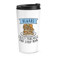 Beware VerrüCkte Pfannkuchen Und Sirup Mann Reise Becher Tasse Lustig Essen