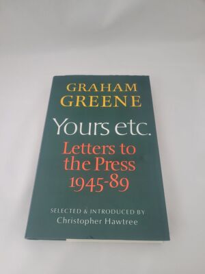 Yours etc.: Letters to the Press, 1945-89; Greene; First Thus