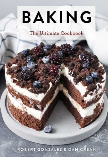 Baking : The Ultimate Cookbook by Dan Crean and Robert Gonzalez (2022, ...