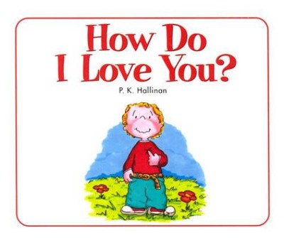 How Do I Love You? - Board book By P. K. Hallinan - GOOD