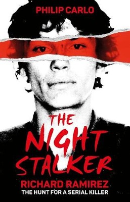 The Night Stalker: The hunt for a serial killer by Philip Carlo [Paperback]
