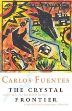 The Crystal Frontier by Carlos Fuentes: Used