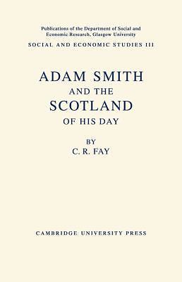 Adam Smith And the Scotland of his Day Fay Paperback Cambridge University Press