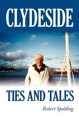Clydeside Ties and Tales Robert Jr. Spalding Taschenbuch Kartoniert / Broschiert