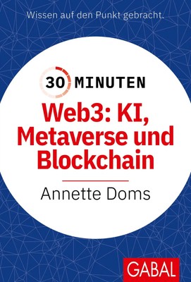 30 Minuten Web3: KI, Metaverse und Blockchain | Annette Doms | Deutsch | Buch
