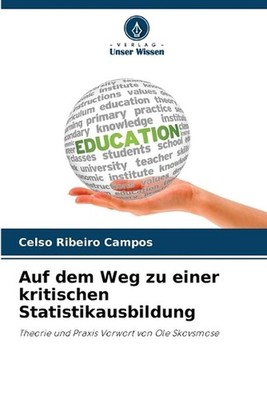 Auf dem Weg zu einer kritischen Statistikausbildung by Celso Ribeiro Campos Pape