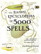 The Element Encyclopedia of 5000 Spells - Illes, Judika