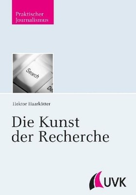 Hektor Haarkötter / Die Kunst der Recherche9783744506786