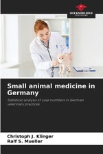 Small animal medicine in Germany Christoph J....