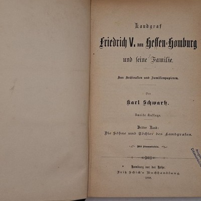 Landgraf Friedrich V. Von Hessen-Homburg und seine Familie. - DRITTER BAND: Die