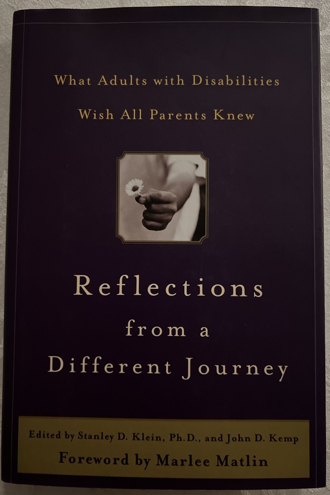 REFLECTIONS FROM A DIFFERENT JOURNEY : WHAT ADULTS WITH By Stanley Klein & John