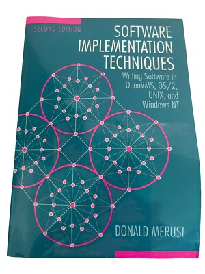 Software Implementation Techniques: Writing Software in Open VMS, OS/2, Unix and