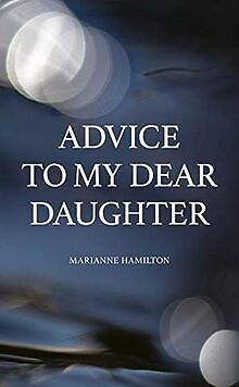 Advice to My Dear Daughter von Hamilton, Marianne | Buch | Zustand sehr gut