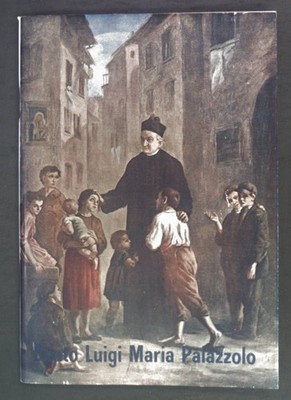 Beato Luigi Maria Palazzolo. Sacerdote secolare. Fondatore delle Suore delle Pov