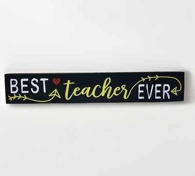Teacher Sign Gift Thank You BEST TEACHER EVER Appreciation Hanging or Desk-Top