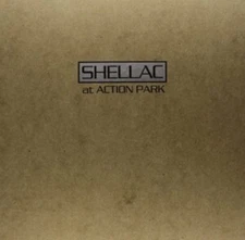SHELLAC AT ACTION PARK NEW LP