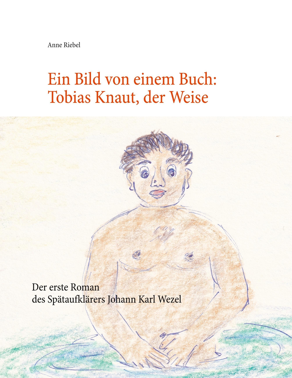 Thumbnail - Ein Bild Von Einem Buch: Tobias Knaut Der Weise | Der Erste Roman Von
