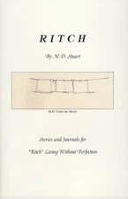 R.I.T.C.H: Stories and Journals for ""Ritch"" Living Without Perfection